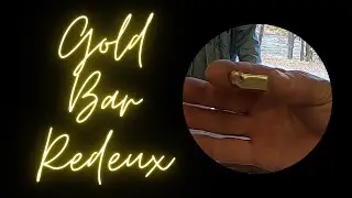 Gold Bar Redeux