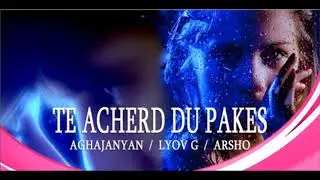 Arsho - Te acherd du pakes ft. Janaga & Lyov G