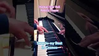 Sway to my Beat in Cosmos #honkaistarrail #robin #swaytomybeatincosmos #piano #hoyocreators