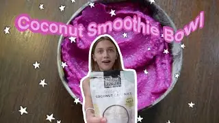 Coconut Smoothie Bowl | Trying new coconut cubes