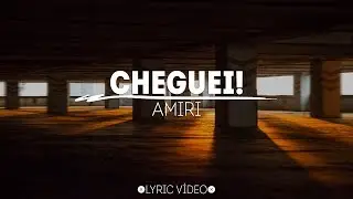 Amiri - Licença Aqui (cheguei) [Lyric Vídeo/Letra]