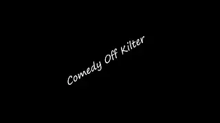 Comedy off Kilter
