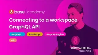 8base Academy - Connecting to a Workspace GraphQL API - Course 11