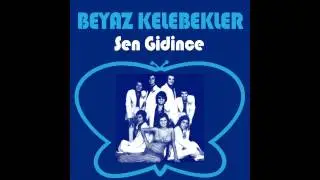 BEYAZ KELEBEKLER - Sen Gidince