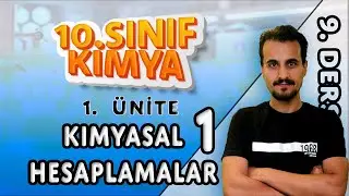 10.Sınıf Kimya | Kimyasal Tepkimelerde Hesaplamalar  | 9. Ders | 