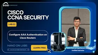EP02: CCNA Security: LAB: Configure AAA Authentication on Cisco Routers