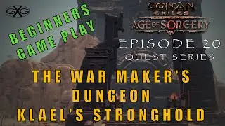 Conan Exiles Age of Sorcery Ep20:  Beginners Game Play WarMaker’s Dungeon/Klael’s Stronghold