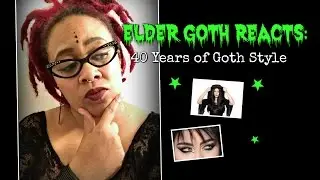 Elder Goth Reacts to 40 Years Goth Style (repost)