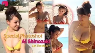 Special Gravure Ai Shinozaki | Bikini Photoshoot On The Beach