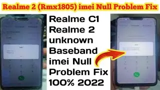 Realme 2 imei null Baseband Unknown Problem solve 100% || Realme c1 Baseband unknown Problem fixed ✓