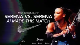 AI Plays Tennis With Legends? -  Nike’s Genius Serena Campaign