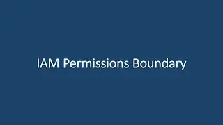IAM Permissions Boundary - Full Configuration