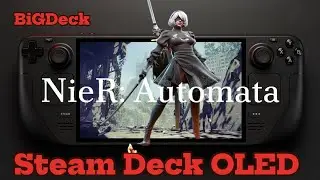 NieR: Automata on Steam Deck OLED – Still Worth It in 2025?