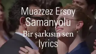 Muazzez Ersoy | Samanyolu/Bir şarkısın sen- lyrics