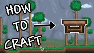 How To Craft The Workbench In Terraria.... Unironic Crafting Tutorial