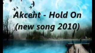 Akcent - Hold On (new song 2011)