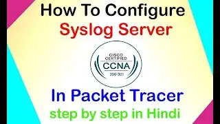 How To Configure Syslog Server in Packet Tracer || syslog server explained In Hindi