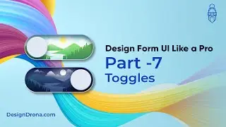 Part-7  |  Toggles  |  Design Form UI Like A Pro   |  Sandip Bhosale  |  Hindi