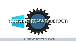 RECEIVE FILES BY BUETOOTH | WINDOWS 10