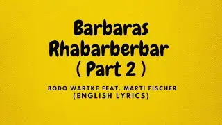 Barbaras Rhabarberbar ( part 2) - Bodo Wartke .ft  Marti Fischer | English Lyrics