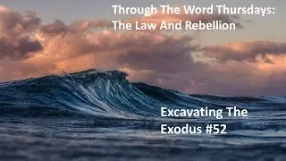 Exodus #52 The Law & Rebellion byPastor Wayne Fox (10/03/2024)