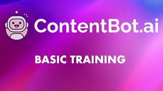 ContentBot.ai - AI Content - Basic Training