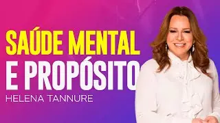 Helena Tannure | VOCÊ PRECISA DE SAÚDE MENTAL PARA VENCER