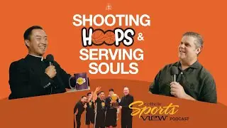 Where Basketball Meets Priesthood - Catholic Sports View Podcast