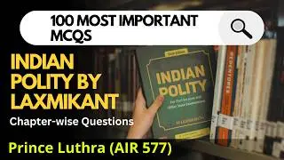 100 Most Important MCQs- Indian Polity by Laxmikant Chapter-wise Questions | Netmock | Prince luthra