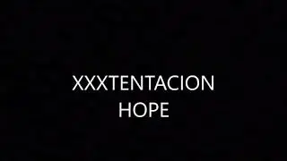 XXXtenatacion hopes lyric’s