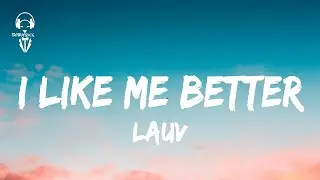Lauv - I Like Me Better ( Lyrics Video )