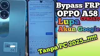 BYPASS FRP OPPO A58 (CPH2577) || CARA BYPASS FRP OPPO A58 CPH2577 TANPA PC 2025