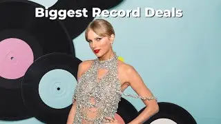The Biggest Record Deals Ever