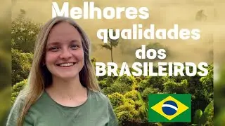 Melhores qualidades dos BRASILEIROS