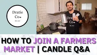 How to Join a Farmers Market | Where do I Get a Canopy | How do we Pick Our Fragrances