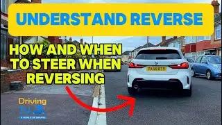 UNDERSTAND REVERSE DRIVING | Steering When Reversing | Reversing A Car!
