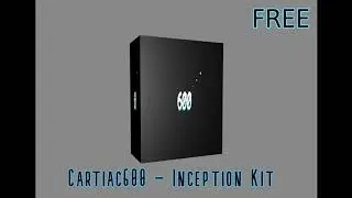 [FREE]Cartiac600 - Inception Drum Kit | Producer Kit | Cartiac600