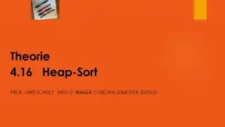 Theorie 2 4 .16 Heap-Sort