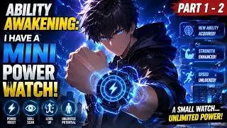 Ability Awakening: I Have a Mini Power Watch! | Part 1 - 2