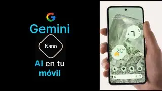 Gemini Nano - La AI para móviles de Google - Review en Español