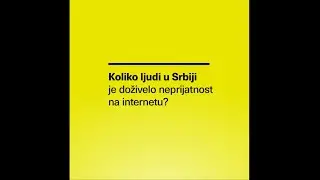 #NisteJedini | Rezultati ISTRAŽIVANJA O MEDIJSKOJ PISMENOSTI građana SRBIJE | NEPRIJATNOSTI NA NETU