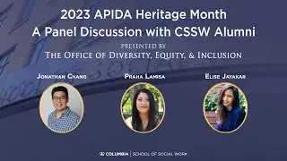 Asian Pacific Islander Desi American (APIDA)  Heritage Month, 2023 - A Panel Featuring CSSW Alumni