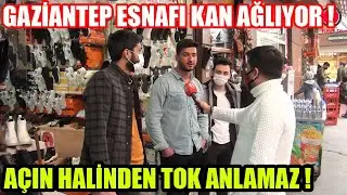 Gaziantep Esnafı: Oy Verdik Ama Hükümet Bizi Unuttu !