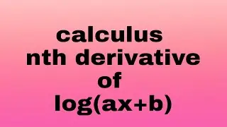 how to find nth derivative of log(ax+b)||differential calculus|| successive differentiation