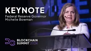 DC Blockchain '24 |  Keynote with Federal Reserve Governor Michelle Bowman