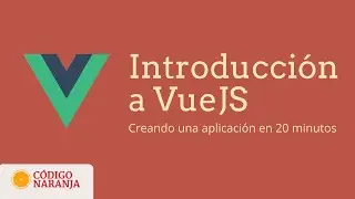 Tutorial de VueJS: Crea una aplicación desde cero en 20 minutos