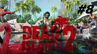 Dead Island 2 ( 2023  ) - Прохождение 8 ( Игрофильм )