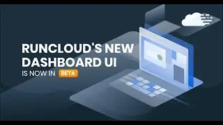 The All-New RunCloud Dashboard Is Now In Beta