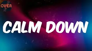 Rema - (Lyrics) Calm Down