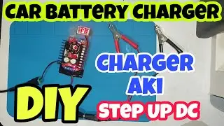 DIY Charger Aki Baterai Mobil dengan Step Up Booster DC 150W